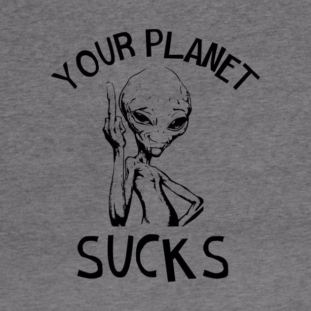 Your Planet Sucks by Periaz